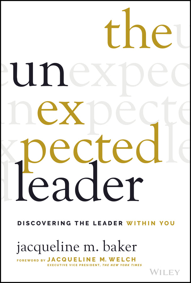 The Unexpected Leader; Discovering the Leader Within You (Hardback) 9781119877677