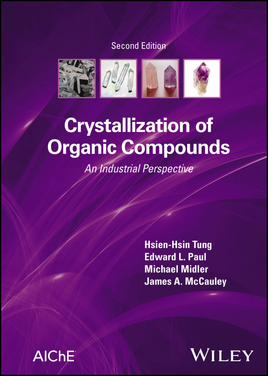 Crystallization of Organic Compounds; An Industrial Perspective (Hardback) 9781119879466
