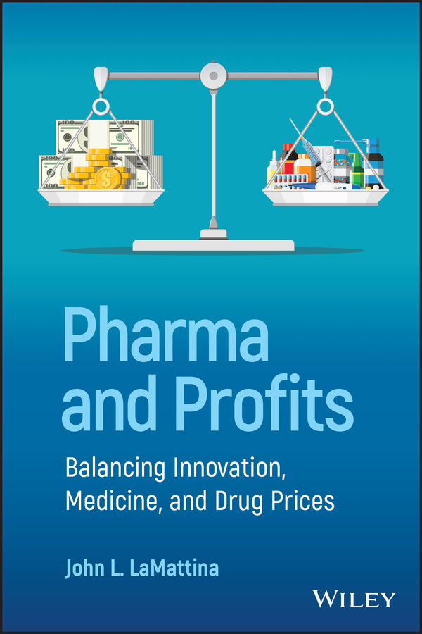 Pharma and Profits; Balancing Innovation, Medicine, and Drug Prices (Paperback / softback) 9781119881339
