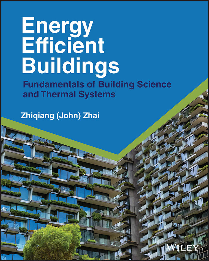 Energy Efficient Buildings; Fundamentals of Building Science and Thermal Systems (Hardback) 9781119881933