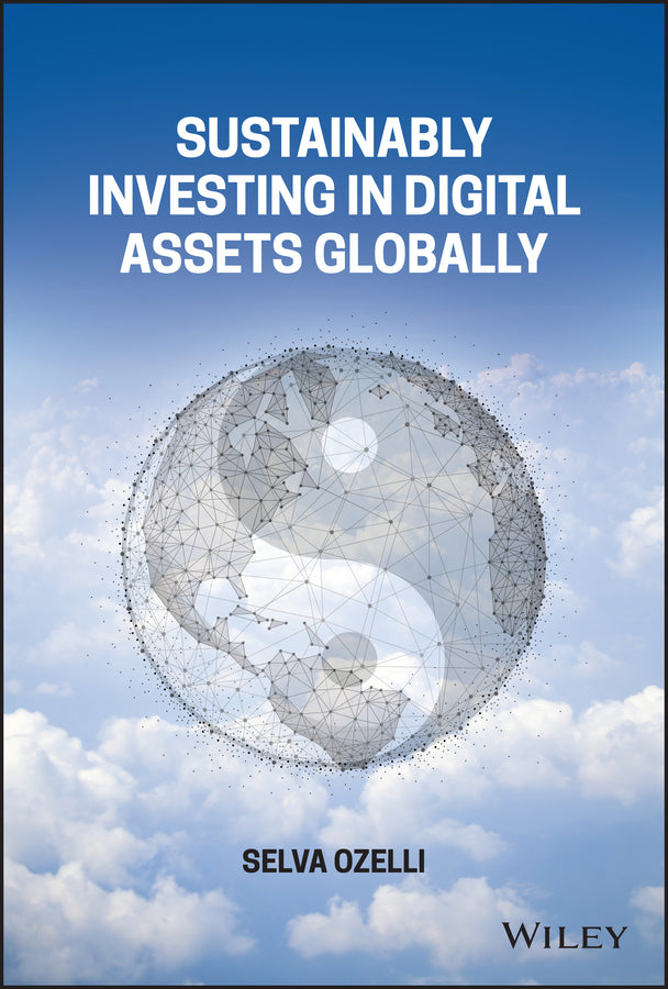 Sustainably Investing in Digital Assets Globally (Hardback) 9781119885627