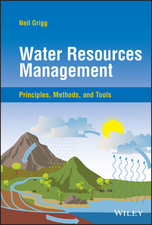 Water Resources Management; Principles, Methods, and Tools (Hardback) 9781119885962