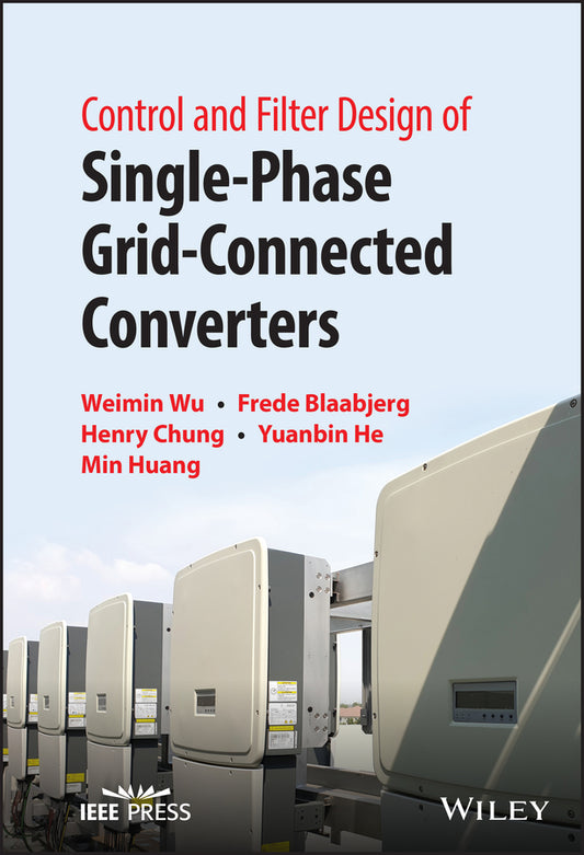 Control and Filter Design of Single-Phase Grid-Connected Converters (Hardback) 9781119886549
