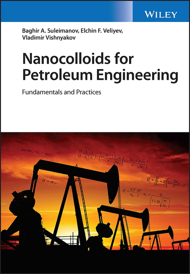 Nanocolloids for Petroleum Engineering; Fundamentals and Practices (Hardback) 9781119889595