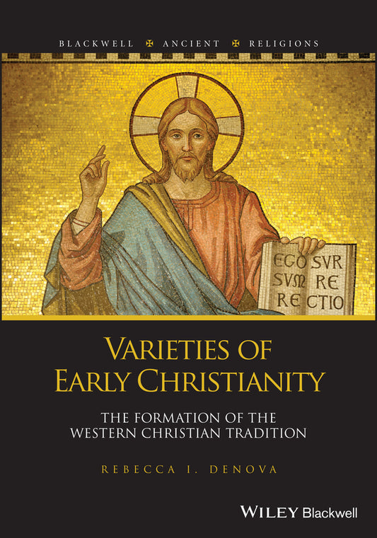 Varieties of Early Christianity; The Formation of the Western Christian Tradition (Paperback / softback) 9781119891246