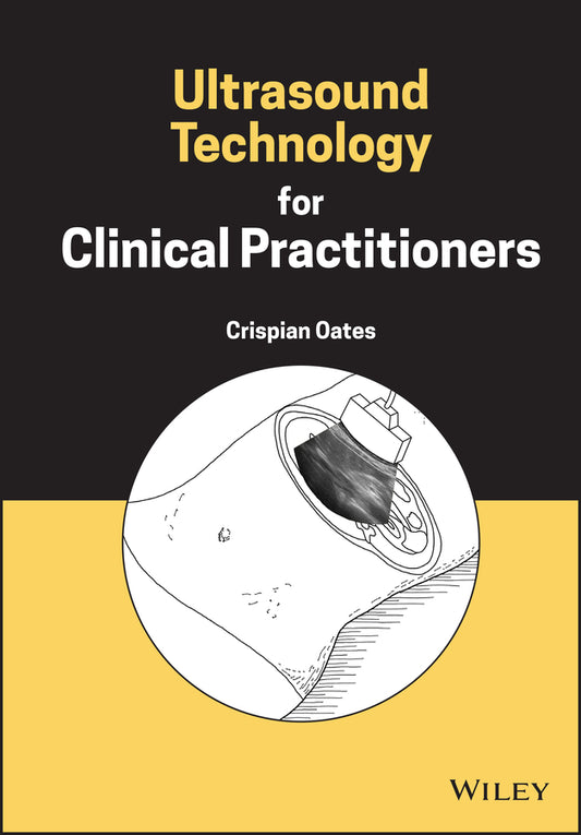 Ultrasound Technology for Clinical Practitioners (Hardback) 9781119891550