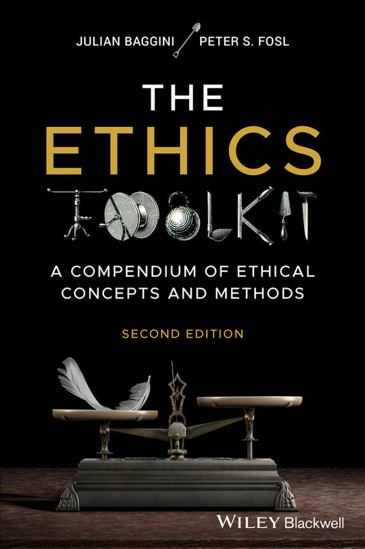 The Ethics Toolkit; A Compendium of Ethical Concepts and Methods (Paperback / softback) 9781119891970