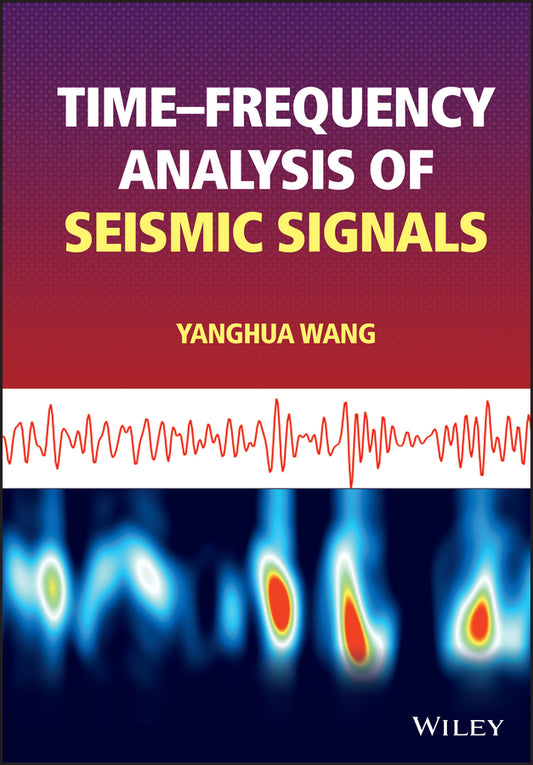 Time-frequency Analysis of Seismic Signals (Hardback) 9781119892342