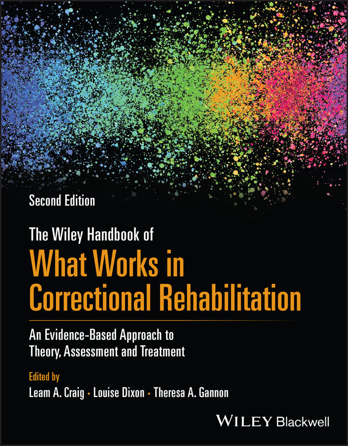 The Wiley Handbook of What Works in Correctional Rehabilitation; An Evidence-Based Approach to Theory, Assessment and Treatment (Paperback / softback) 9781119893042