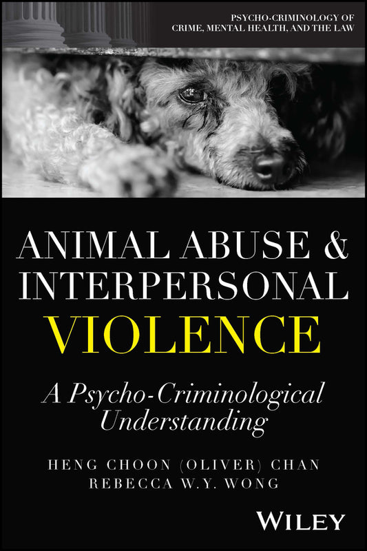 Animal Abuse and Interpersonal Violence; A Psycho-Criminological Understanding (Paperback / softback) 9781119894100