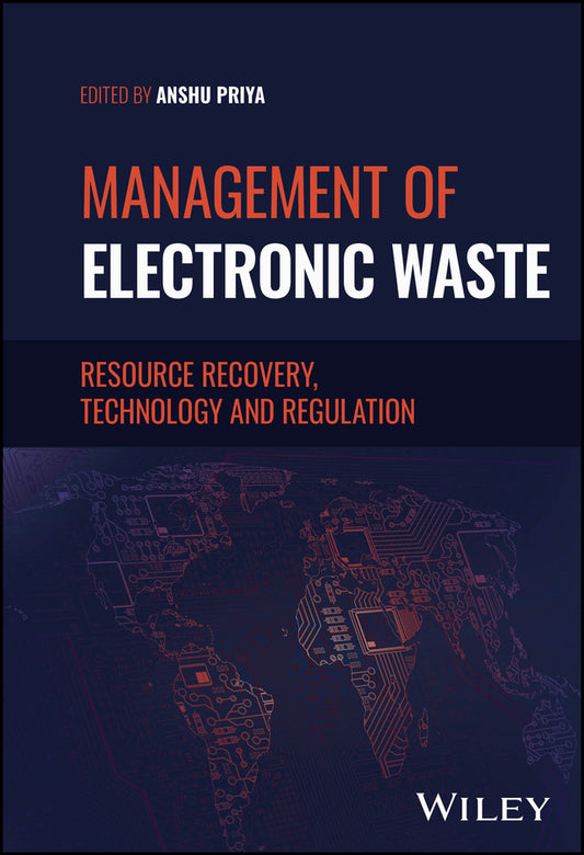 Management of Electronic Waste; Resource Recovery, Technology and Regulation (Hardback) 9781119894339