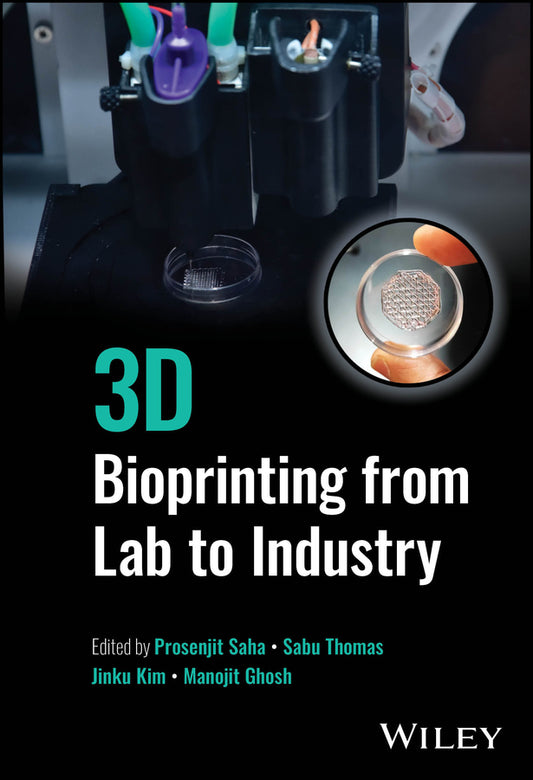 3D Bioprinting from Lab to Industry (Hardback) 9781119894377