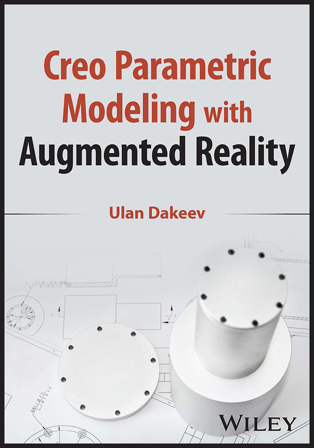 Creo Parametric Modeling with Augmented Reality (Paperback / softback) 9781119894414
