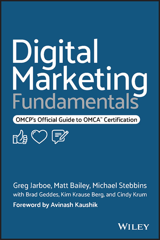 Digital Marketing Fundamentals – OMCP′s Official Guide to OMCA Certification; OMCP's Official Guide to OMCA Certification (Paperback / softback) 9781119894575