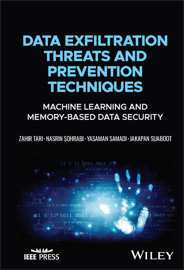 Data Exfiltration Threats and Prevention Techniques; Machine Learning and Memory-Based Data Security (Hardback) 9781119898870