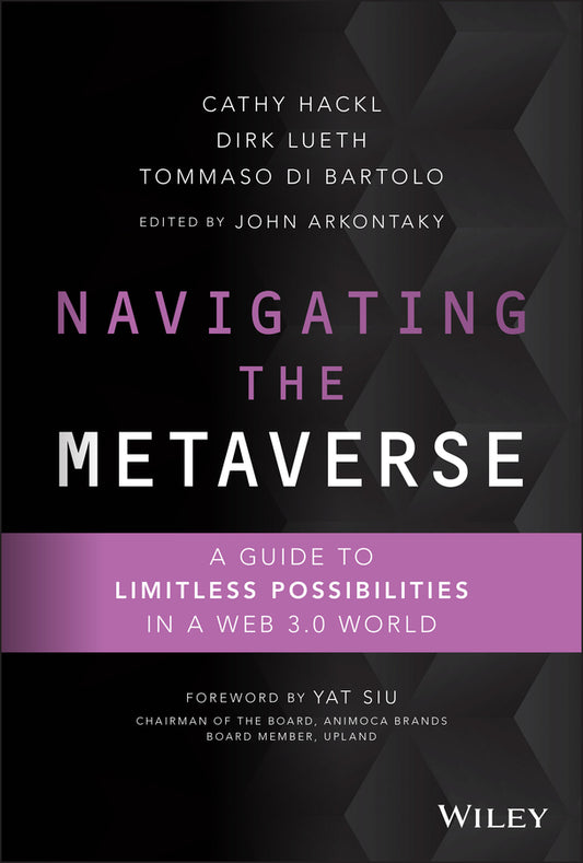 Navigating the Metaverse; A Guide to Limitless Possibilities in a Web 3.0 World (Hardback) 9781119898993