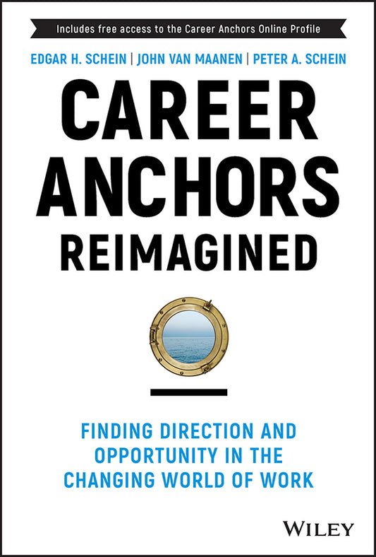 Career Anchors Reimagined; Finding Direction and Opportunity in the Changing World of Work (Hardback) 9781119899488