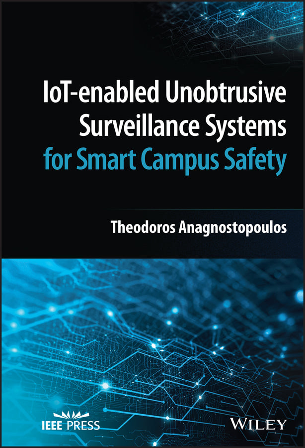 IoT-enabled Unobtrusive Surveillance Systems for Smart Campus Safety (Hardback) 9781119903901