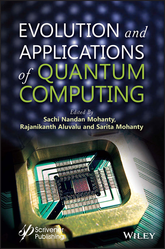 Evolution and Applications of Quantum Computing (Hardback) 9781119904861