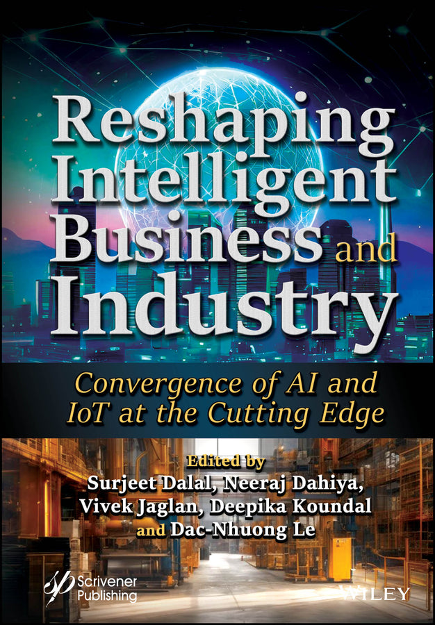 Reshaping Intelligent Business and Industry; Convergence of AI and IoT at the Cutting Edge (Hardback) 9781119904878