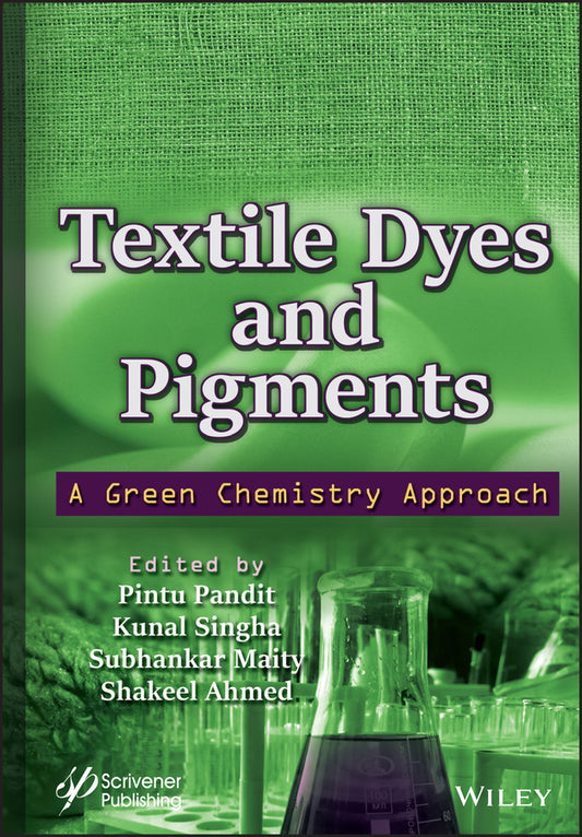 Textile Dyes and Pigments; A Green Chemistry Approach (Hardback) 9781119904915