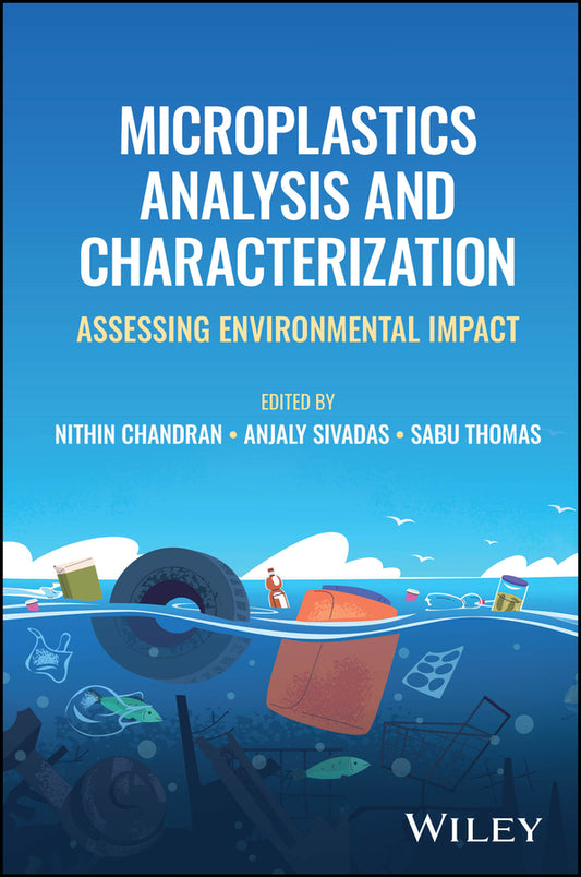 Microplastics Analysis and Characterization; Assessing Environmental Impact (Hardback) 9781119906582