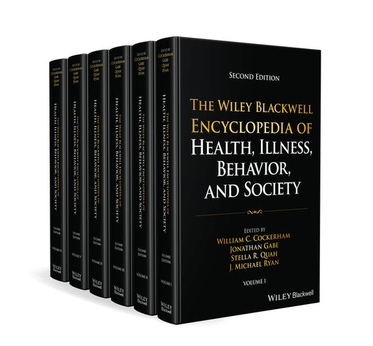 The Wiley Blackwell Encyclopedia of Health, Illness, Behavior, and Society, 6 Volume Set (Hardback) 9781119908395