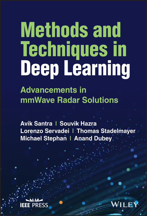 Methods and Techniques in Deep Learning; Advancements in mmWave Radar Solutions (Hardback) 9781119910657