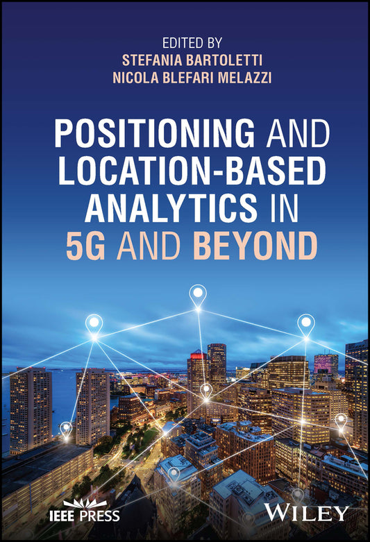 Positioning and Location-based Analytics in 5G and Beyond (Hardback) 9781119911432