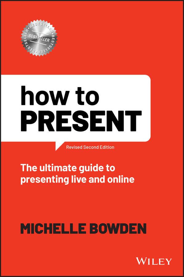 How to Present; The Ultimate Guide to Presenting Live and Online (Paperback / softback) 9781119912354