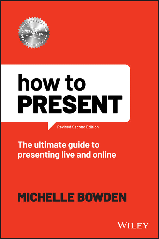 How to Present; The Ultimate Guide to Presenting Live and Online (Paperback / softback) 9781119912354