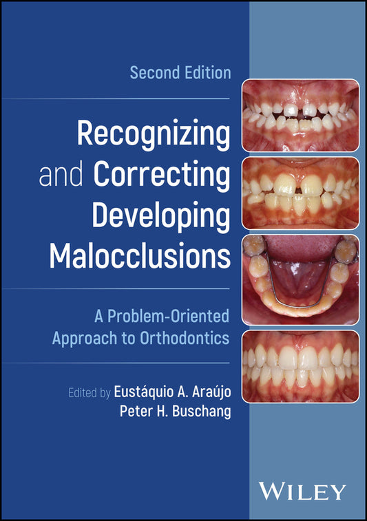 Recognizing and Correcting Developing Malocclusions; A Problem-Oriented Approach to Orthodontics (Hardback) 9781119912545