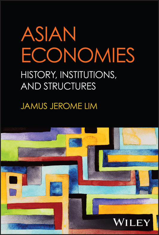 Asian Economies; History, Institutions, and Structures (Hardback) 9781119913160