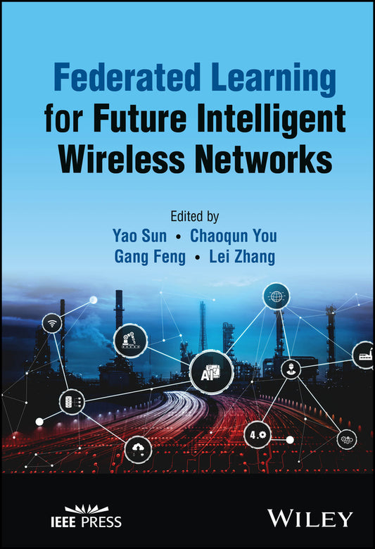 Federated Learning for Future Intelligent Wireless Networks (Hardback) 9781119913894