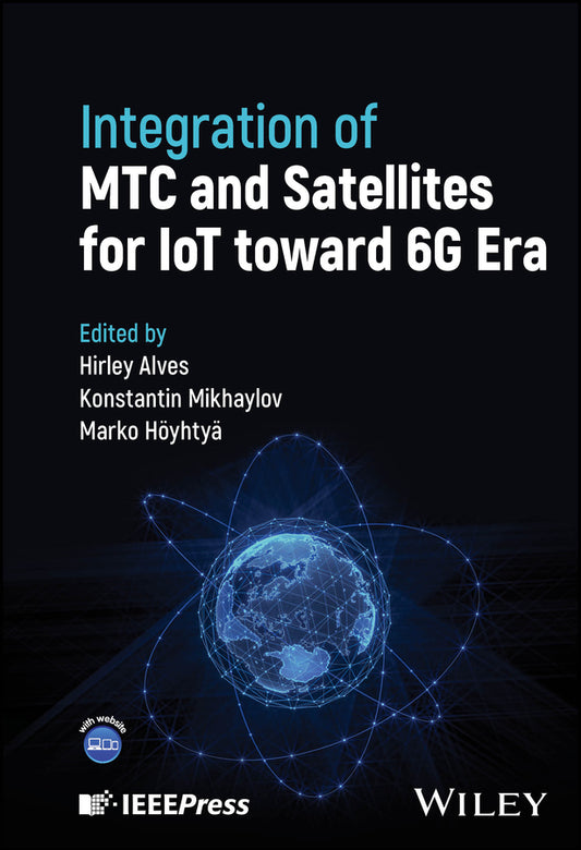 Integration of MTC and Satellites for IoT toward 6G Era (Hardback) 9781119933977