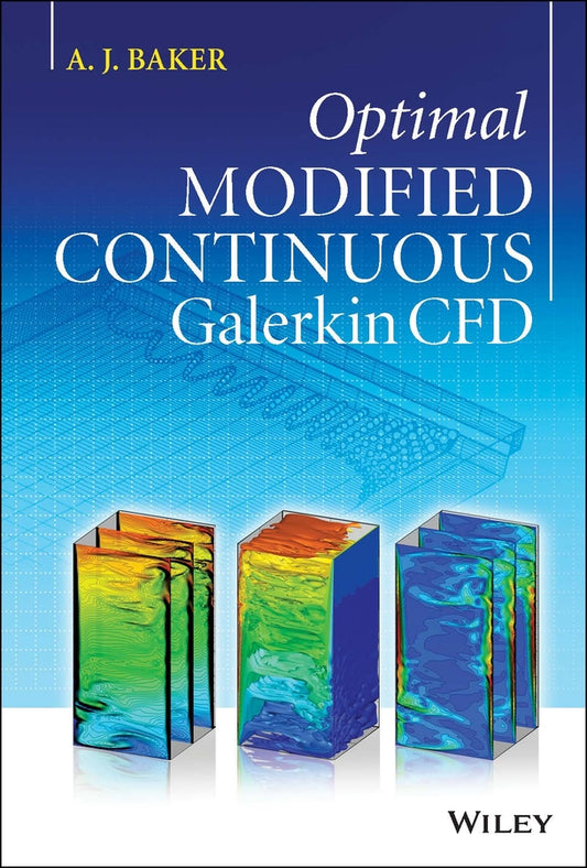 Optimal Modified Continuous Galerkin CFD (Hardback) 9781119940494