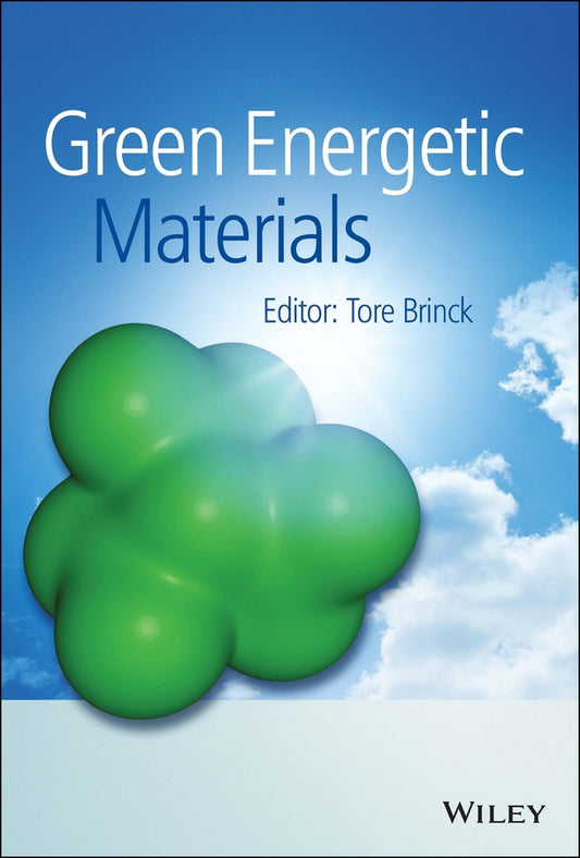 Green Energetic Materials (Hardback) 9781119941293