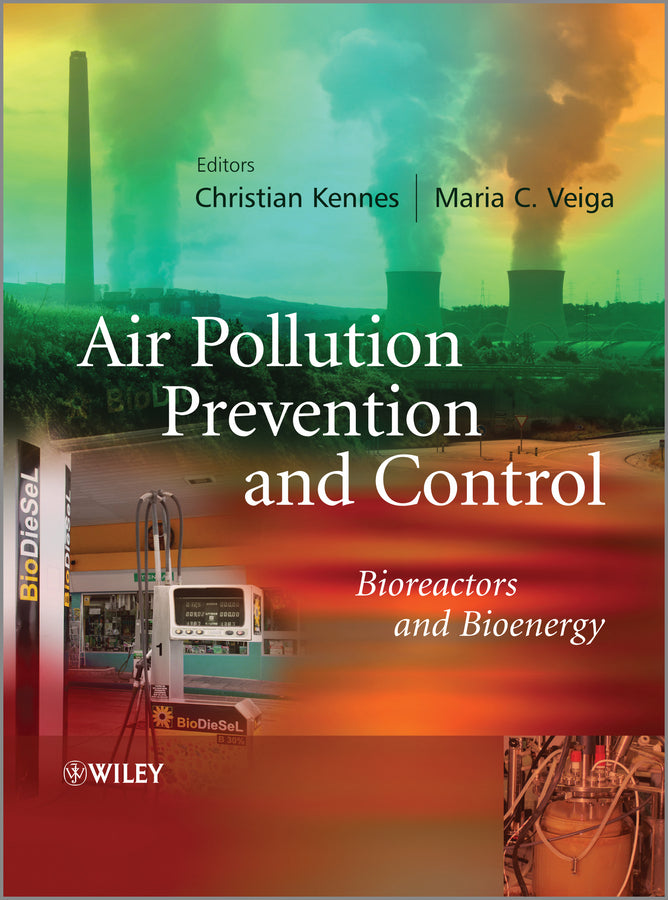 Air Pollution Prevention and Control; Bioreactors and Bioenergy (Hardback) 9781119943310