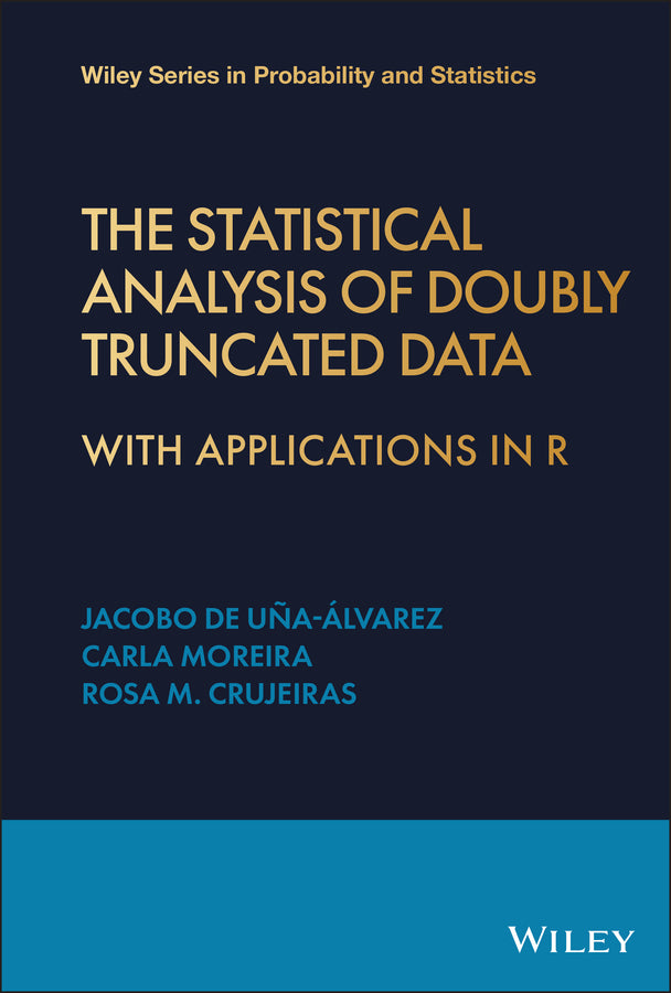 The Statistical Analysis of Doubly Truncated Data; With Applications in R (Hardback) 9781119951377