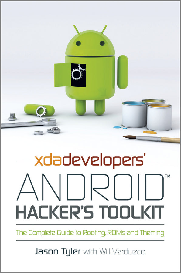 XDA Developers' Android Hacker's Toolkit; The Complete Guide to Rooting, ROMs and Theming (Paperback / softback) 9781119951384