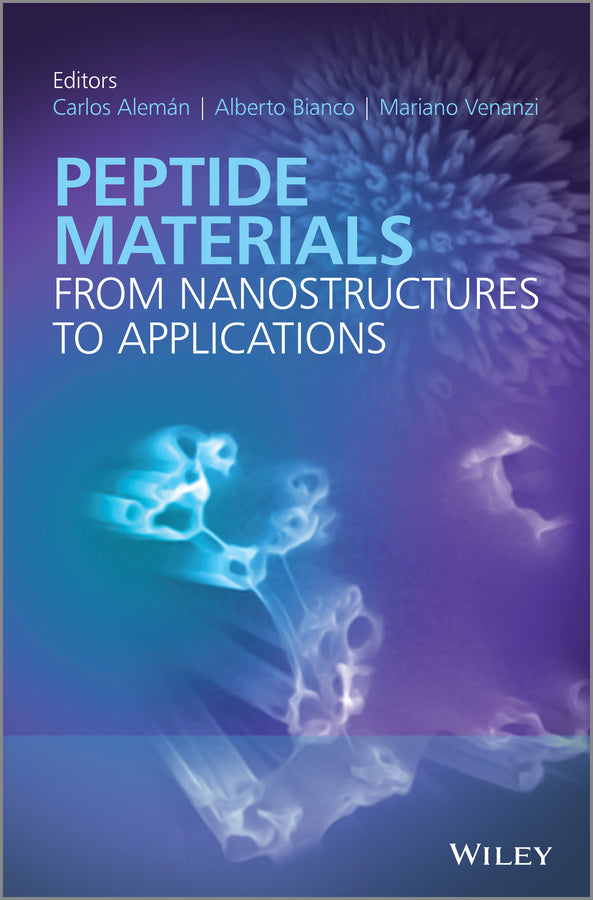 Peptide Materials; From Nanostuctures to Applications (Hardback) 9781119953739
