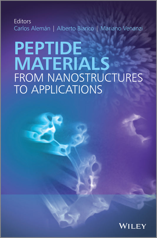 Peptide Materials; From Nanostuctures to Applications (Hardback) 9781119953739