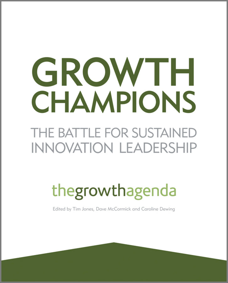 Growth Champions; The Battle for Sustained Innovation Leadership (Paperback / softback) 9781119954132
