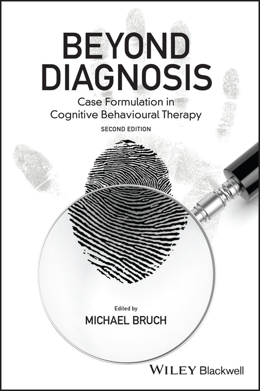 Beyond Diagnosis; Case Formulation in Cognitive Behavioural Therapy (Paperback / softback) 9781119960751