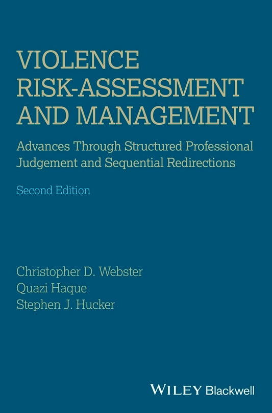 Violence Risk - Assessment and Management; Advances Through Structured Professional Judgement and Sequential Redirections (Paperback / softback) 9781119961130