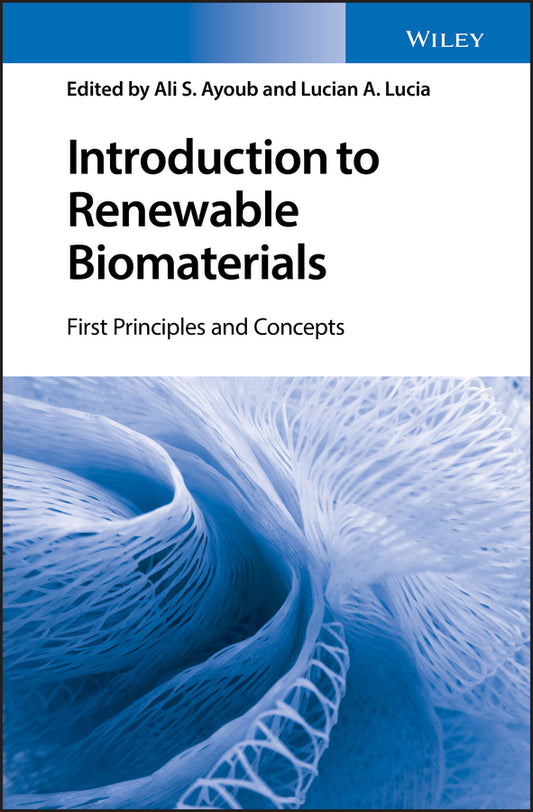 Introduction to Renewable Biomaterials; First Principles and Concepts (Hardback) 9781119962298