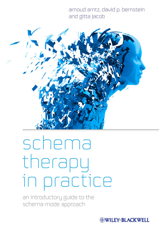 Schema Therapy in Practice; An Introductory Guide to the Schema Mode Approach (Paperback / softback) 9781119962861