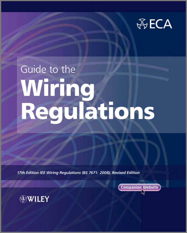 Guide to the IET Wiring Regulations; IET Wiring Regulations (BS 7671:2008 incorporating Amendment No 1:2011) (Paperback / softback) 9781119965145