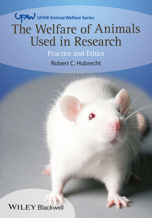 The Welfare of Animals Used in Research; Practice and Ethics (Paperback / softback) 9781119967071