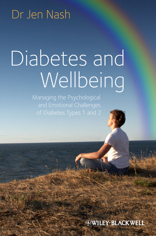Diabetes and Wellbeing; Managing the Psychological and Emotional Challenges of Diabetes Types 1 and 2 (Paperback / softback) 9781119967187